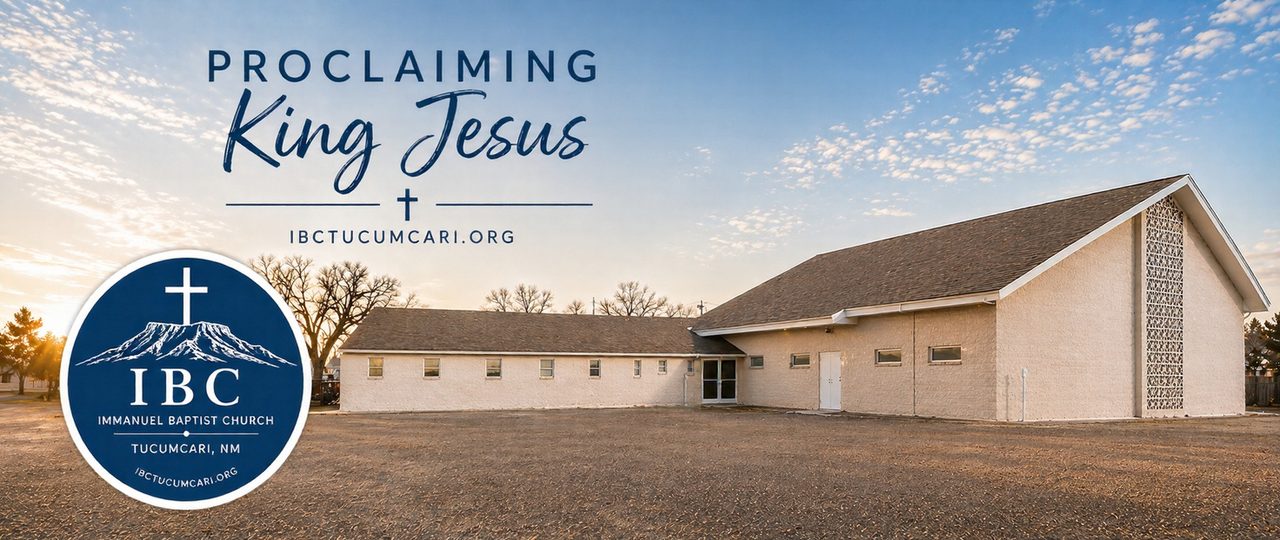 Immanuel Baptist Church in Tucumcari, New Mexico with the words Proclaiming King Jesus